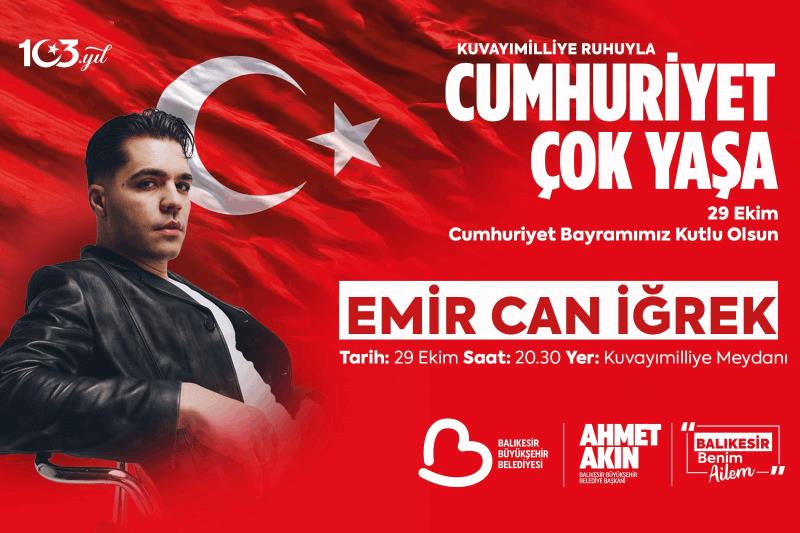 cumhuriyet-bayrami-coskusu-emir-can-igrek-konseri-ile-taclanacak